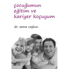 Çocuğumun Eğitim ve Kariyer Koçuyum - Sema Coşkun