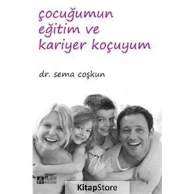 Çocuğumun Eğitim ve Kariyer Koçuyum - Sema Coşkun