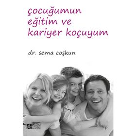 Çocuğumun Eğitim ve Kariyer Koçuyum - Sema Coşkun