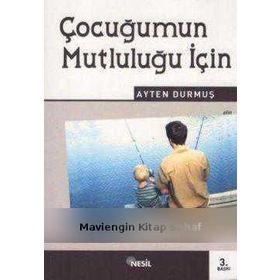 ÇOCUĞUMUN MUTLULUĞU İÇİN - AYTEN DURMUŞ