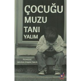Çocuğumuzu Tanıyalım - Meliha Oymak Timur