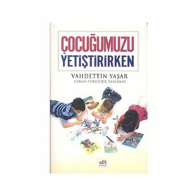 ÇOCUĞUMUZU YETIŞTIRIRKEN - VAHDETTIN YAŞAR
