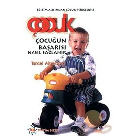 ÇOCUĞUN BAŞARISI NASIL SAĞLANIR - TUNCEL ALTINKÖPRÜ