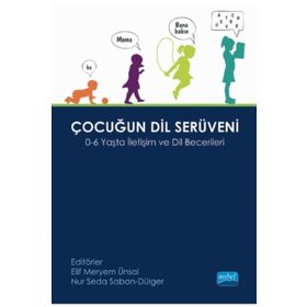 Çocuğun Dil Serüveni 0 - 6 Yaşta İletişim ve Dil Becerileri - Nobel Yayınları