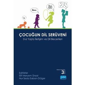 Çocuğun Dil Serüveni 0 - 6 Yaşta İletişim ve Dil Becerileri - Nobel Yayınları