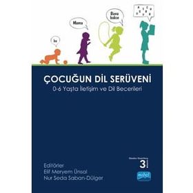 Çocuğun Dil Serüveni 0 - 6 Yaşta İletişim ve Dil Becerileri - Nobel Yayınları
