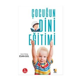 Çocuğun Dini Eğitimi - Esan Gül
