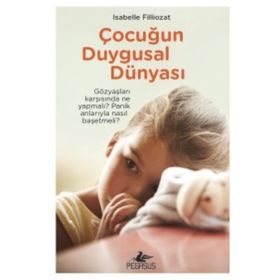 Çocuğun Duygusal Dünyası - Isabelle Filliozat