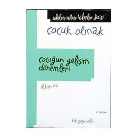 Çocuğun Gelişim Dönemleri - İlkim Öz