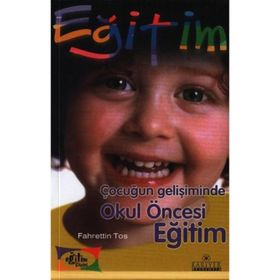ÇOCUĞUN GELİŞİMİNDE OKUL ÖNCESİ EĞİTİM - FAHRETTIN TOS