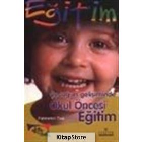 ÇOCUĞUN GELİŞİMİNDE OKUL ÖNCESİ EĞİTİM - FAHRETTIN TOS
