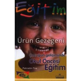ÇOCUĞUN GELİŞİMİNDE OKUL ÖNCESİ EĞİTİM - FAHRETTIN TOS