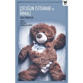 Çocuğun İstismarı ve İhmali: Vaka Örnekleri Nika Yayınevi