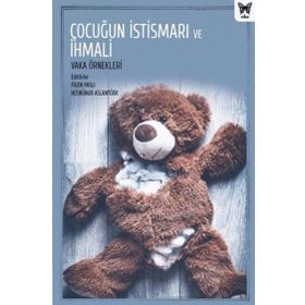 Çocuğun İstismarı ve İhmali: Vaka Örnekleri Nika Yayınevi
