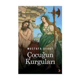 ÇOCUĞUN KURGULARI - MUSTAFA AYKUT