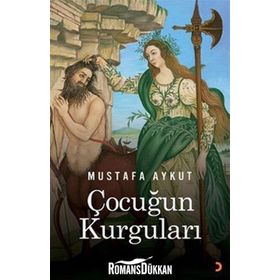 ÇOCUĞUN KURGULARI - MUSTAFA AYKUT