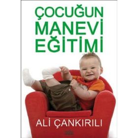 ÇOCUĞUN MANEVI EĞİTİMİ - ALI ÇANKIRILI