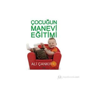 ÇOCUĞUN MANEVI EĞİTİMİ - ALI ÇANKIRILI
