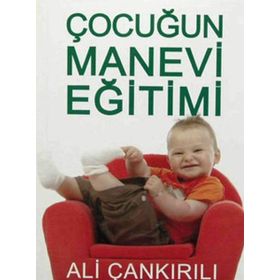 ÇOCUĞUN MANEVI EĞİTİMİ - ALI ÇANKIRILI