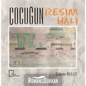 Çocuğun Resim Hali - Şükran Bulut