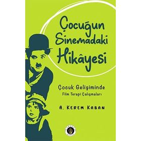 Çocuğun Sinemadaki Hikayesi - A. Kerem Kaban