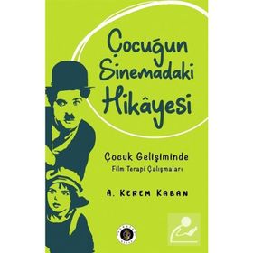 Çocuğun Sinemadaki Hikayesi - A. Kerem Kaban