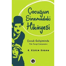 Çocuğun Sinemadaki Hikayesi - A. Kerem Kaban