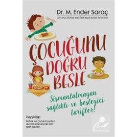 Çocuğunu Doğru Besle - M. Ender Saraç