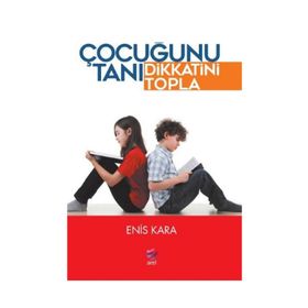 Çocuğunu Tanı Dikkatini Topla - Enis Kara