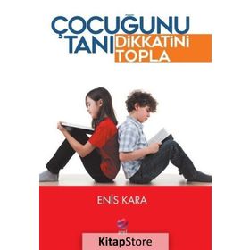 Çocuğunu Tanı Dikkatini Topla - Enis Kara