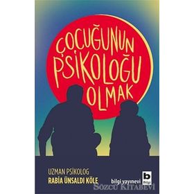 Çocuğunun Psikoloğu Olmak - Psikolog Rabia Ünsaldi Köle