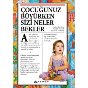 Çocuğunuz Büyürken Sizi Neler Bekler Arlene Eisenberg Epsilon Yayınevi