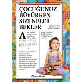 ÇOCUĞUNUZ BÜYÜRKEN SİZİ NELER BEKLER