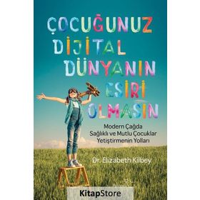 Çocuğunuz Dijital Dünyanın Esiri Olmasın - Elizabeth Rigbey
