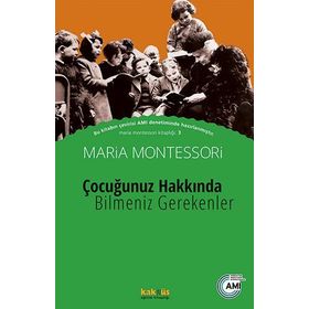 Çocuğunuz Hakkında Bilmeniz Gerekenler - Maria Montessori Zekiye Baykul