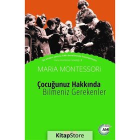 Çocuğunuz Hakkında Bilmeniz Gerekenler - Maria Montessori Zekiye Baykul