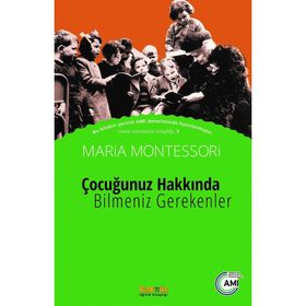Çocuğunuz Hakkında Bilmeniz Gerekenler - Maria Montessori Zekiye Baykul