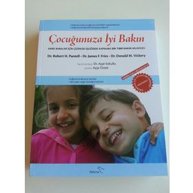 ÇOCUĞUNUZA İYİ BAKIN - DONALD M. VICKERY;JAMES F. FRIES;ROBERT H. PANTELL