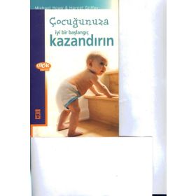 ÇOCUĞUNUZA İYİ BIR BAŞLANGIÇ KAZANDIRIN - MICHAEL HOWE HARRIET GRIFFEY