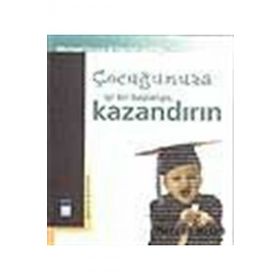 ÇOCUĞUNUZA İYİ BIR BAŞLANGIÇ KAZANDIRIN - MICHAEL HOWE HARRIET GRIFFEY