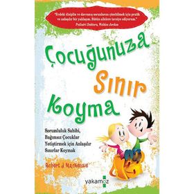 Çocuğunuza Sınır Koyma - Robert J. Mackenzie