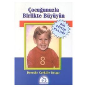 ÇOCUĞUNUZLA BİRLİKTE BÜYÜYÜN