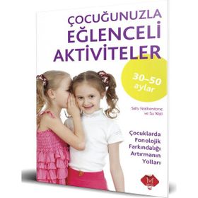 ÇOCUĞUNUZLA EĞLENCELİ AKTIVITELER (30-50 AY) - SALLY FEATHERSTONE