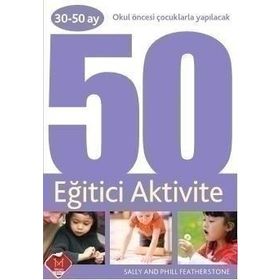 ÇOCUĞUNUZLA EĞLENCELİ AKTIVITELER (30-50 AY) - SALLY FEATHERSTONE