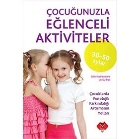 ÇOCUĞUNUZLA EĞLENCELİ AKTIVITELER (30-50 AY) - SALLY FEATHERSTONE