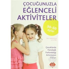 ÇOCUĞUNUZLA EĞLENCELİ AKTIVITELER (30-50 AY) - SALLY FEATHERSTONE