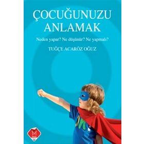 Çocuğunuzu Anlamak 1 - Tuğçe Acaröz Oğuz