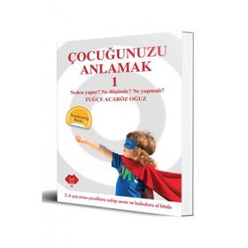 Çocuğunuzu Anlamak 1 - Tuğçe Acaröz Oğuz