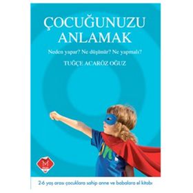 Çocuğunuzu Anlamak 1 - Tuğçe Acaröz Oğuz
