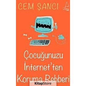 ÇOCUĞUNUZU İNTERNET'TEN KORUMA REHBERI - CEM ŞANCI